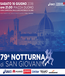 Notturna di San Giovanni 2018, la corsa podistica competitiva per eccellenza di Firenze