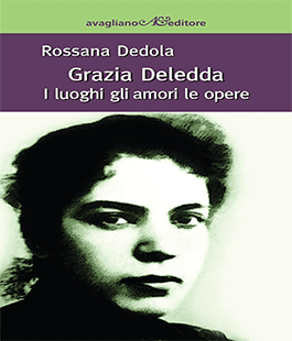 ''Grazia Deledda. I luoghi gli amori le opere'' di Rossana Dedola a Le Murate