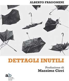 ''Dettagli inutili'', il libro di Alberto Fragomeni al Caffè Letterario Le Murate di Firenze