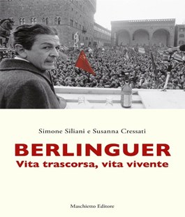 Leggendo sotto il Torrino: ''Berlinguer, vita trascorsa, vita vivente'' di Susanna Cressati e Simone Siliani