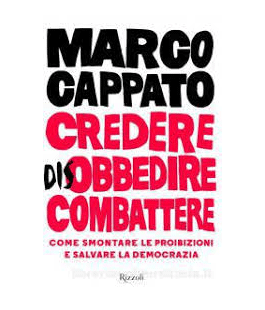 ''Credere disobbedire combattere'', il nuovo libro di Marco Cappato alla libreria IBS