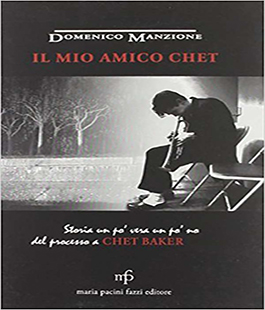 ''Il mio amico Chet'' di Domenico Manzione al Caffè Letterario Le Murate di Firenze