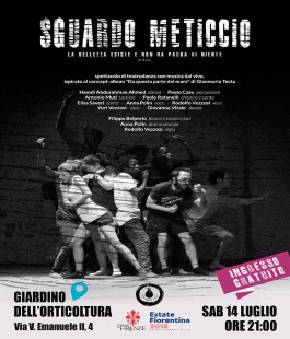 Estate Fiorentina 2018: ''Sguardo meticcio'', teatro e musica al Giardino dell'Orticultura