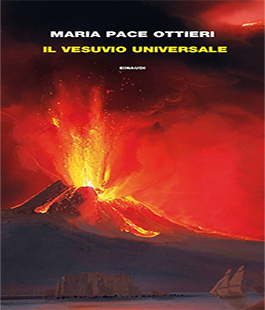 "Il Vesuvio universale" di Maria Pace Ottieri alla Libreria IBS+Libraccio