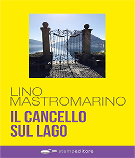 "Il Cancello sul lago" di Lino Mastromarino alla Libreria IBS+Libraccio