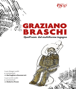 "Graziano Braschi. Quell'uom dal multiforme ingegno" alla Libreria IBS+Libraccio