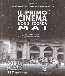 La storia di trecento cinema di Firenze nel libro di Borghini e Giannelli