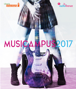 Iscrizioni aperte per  #MusiCampus2017, il contest musicale delle Librerie Universitarie e Radio Firenze