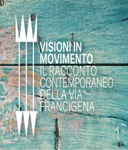 Visioni in Movimento: concorso per giovani filmmaker dedicato alla via Francigena e al cammino
