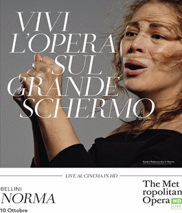 Multisala Adriano: ''Norma'' in diretta dal Metropolitan Opera House di New York