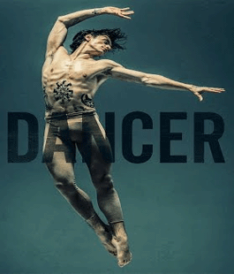 Dicembre da (s)ballo al cinema La Compagnia con il documentario ''Dancer'' di Steven Cantor
